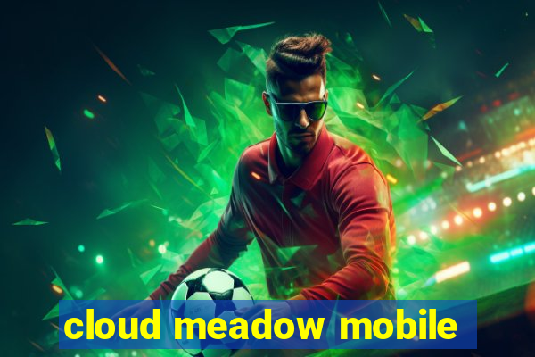 cloud meadow mobile