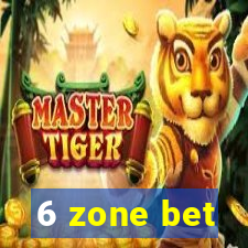 6 zone bet