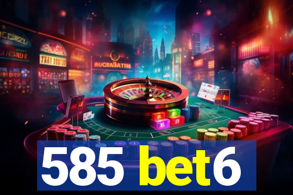 585 bet6