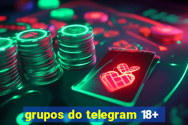 grupos do telegram 18+