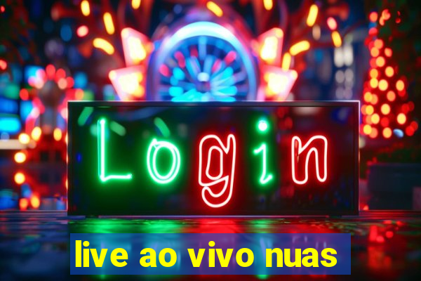 live ao vivo nuas