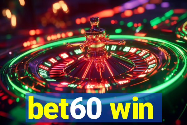 bet60 win