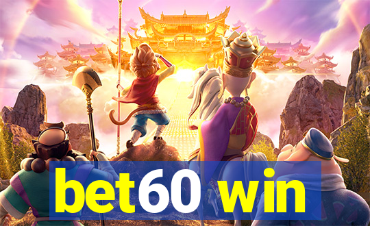 bet60 win