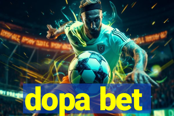 dopa bet