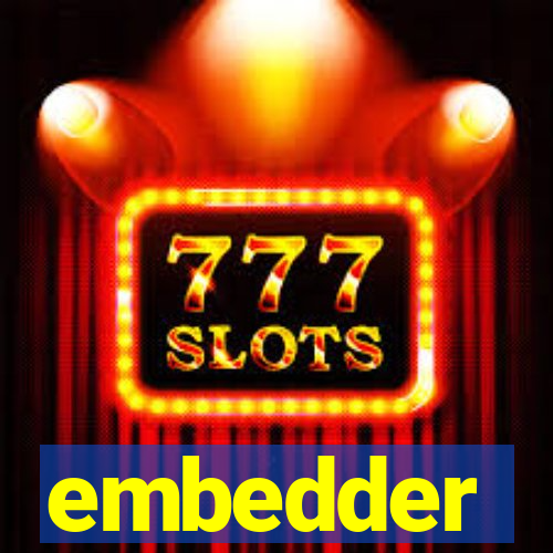 embedder