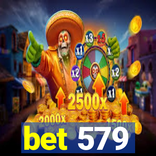 bet 579