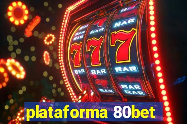 plataforma 80bet