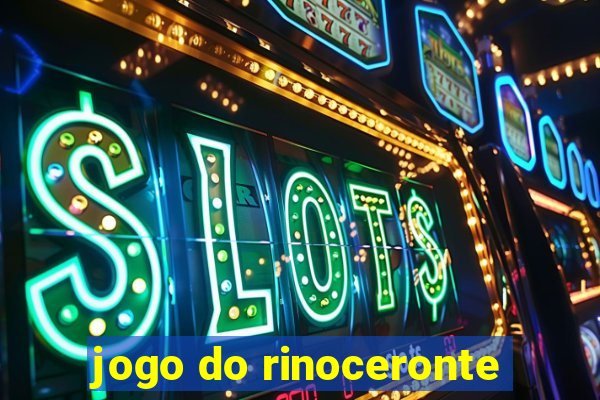 jogo do rinoceronte
