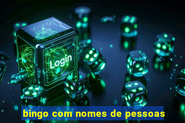 bingo com nomes de pessoas
