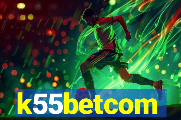 k55betcom