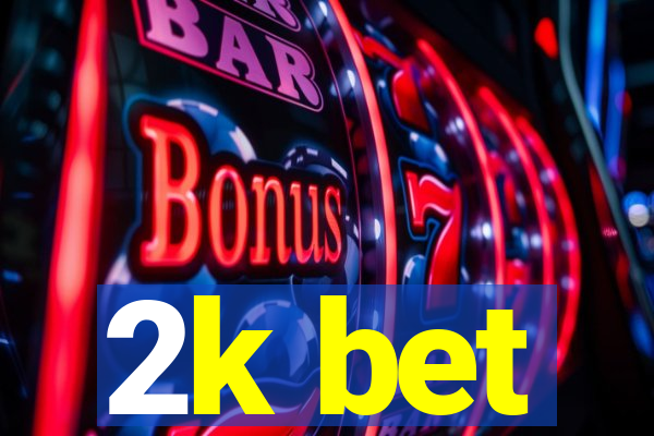 2k bet