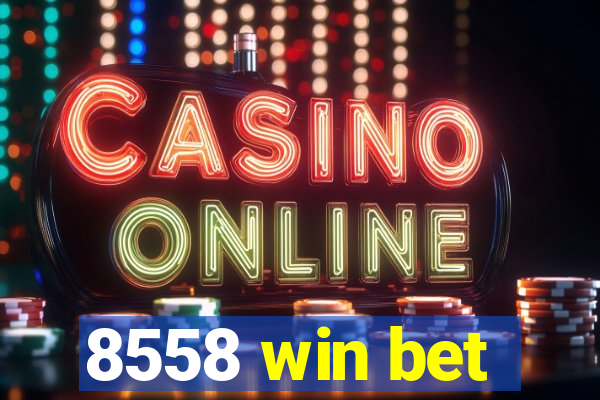 8558 win bet