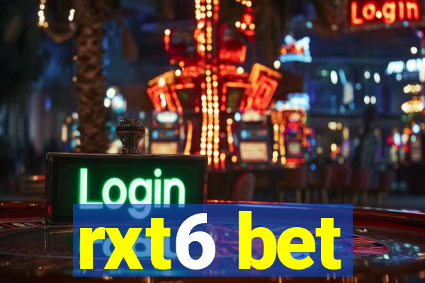rxt6 bet