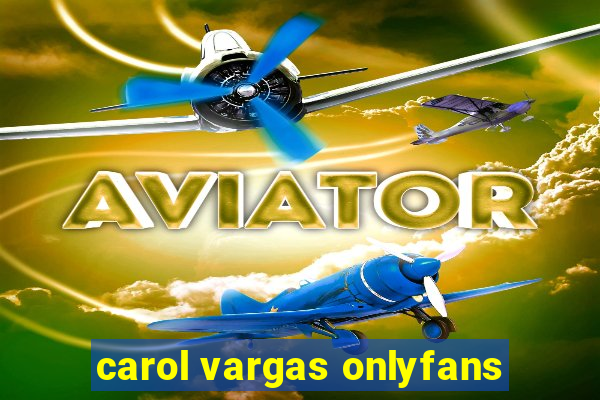 carol vargas onlyfans