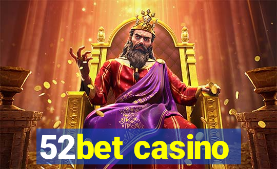 52bet casino