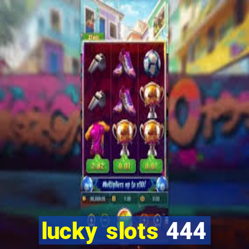 lucky slots 444