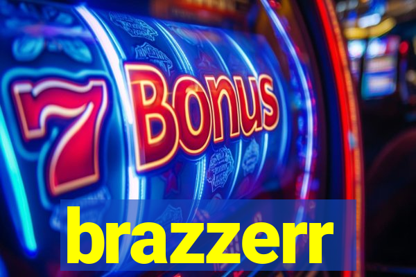 brazzerr
