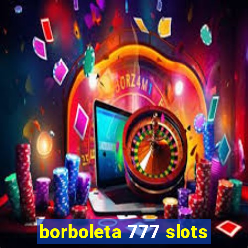borboleta 777 slots