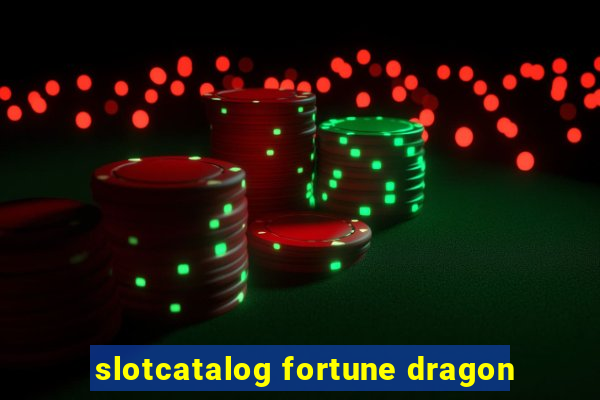 slotcatalog fortune dragon