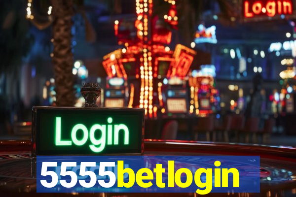 5555betlogin