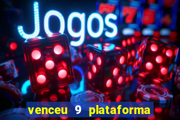 venceu 9 plataforma de jogos