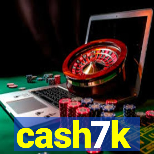 cash7k