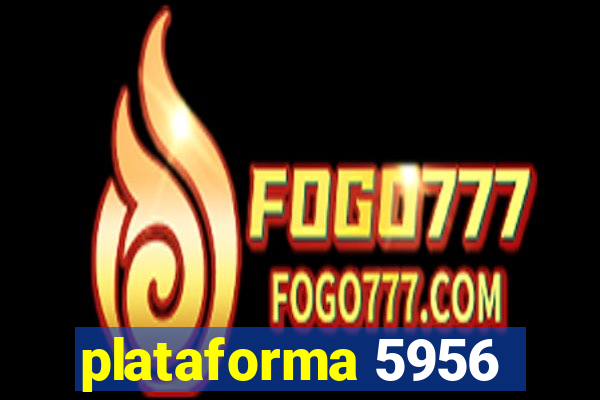 plataforma 5956