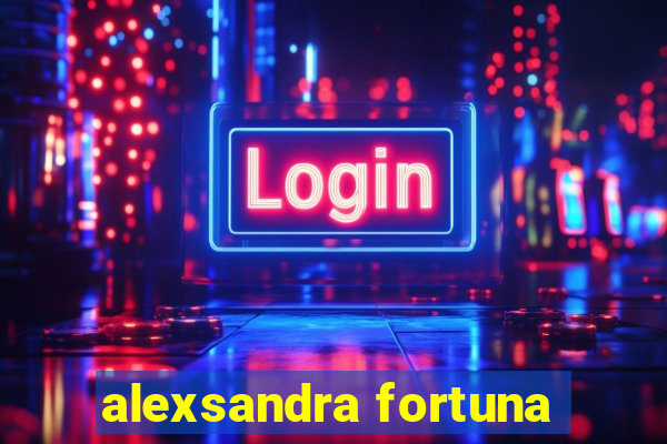 alexsandra fortuna
