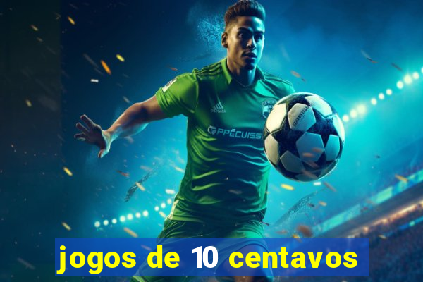 jogos de 10 centavos