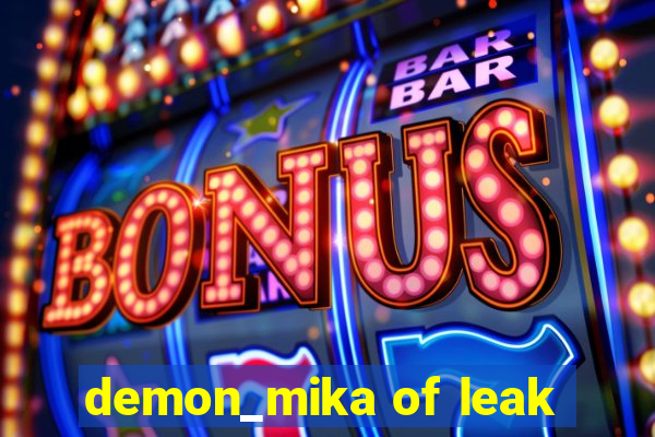 demon_mika of leak