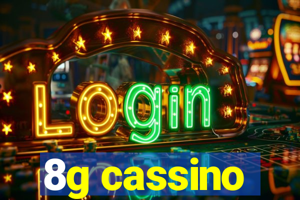 8g cassino
