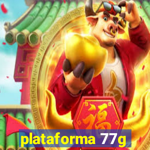 plataforma 77g