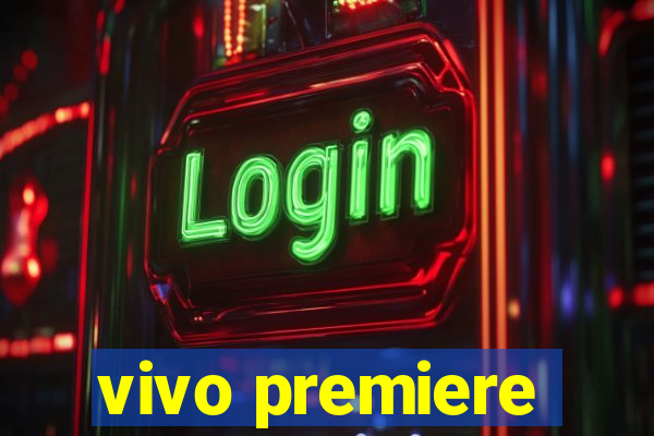 vivo premiere