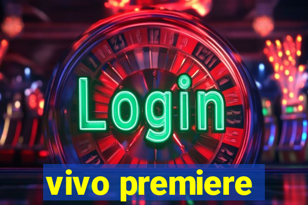 vivo premiere