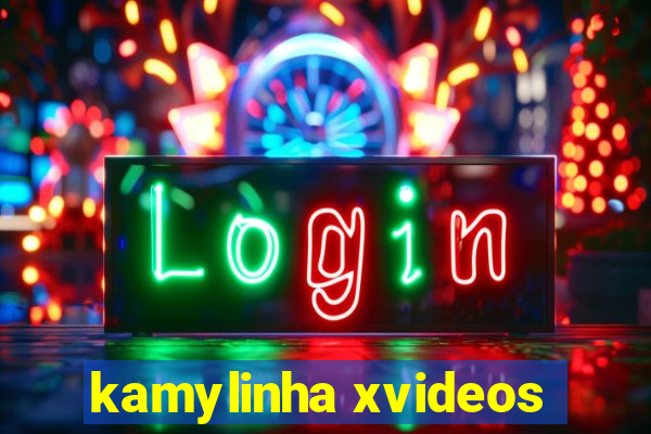 kamylinha xvideos