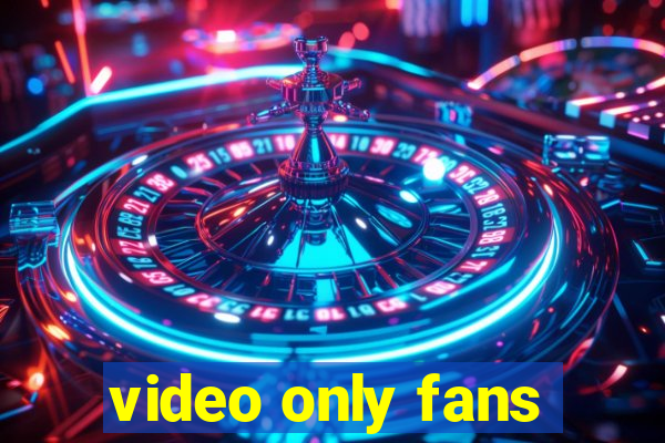 video only fans
