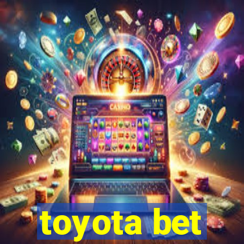 toyota bet