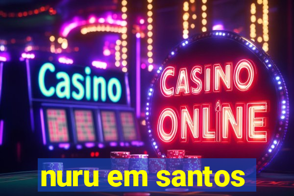 nuru em santos