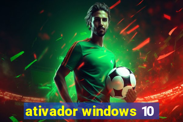 ativador windows 10