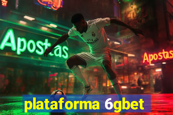 plataforma 6gbet
