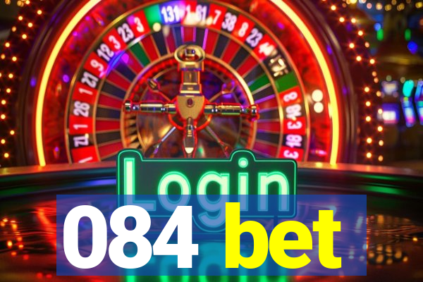 084 bet
