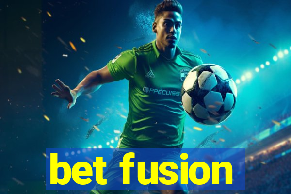 bet fusion