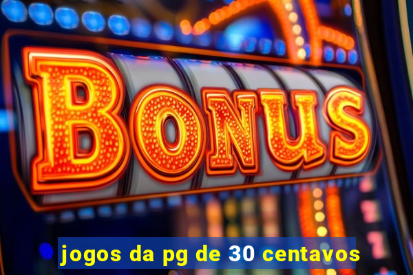 jogos da pg de 30 centavos