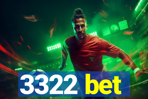 3322 bet