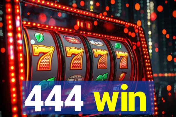 444 win