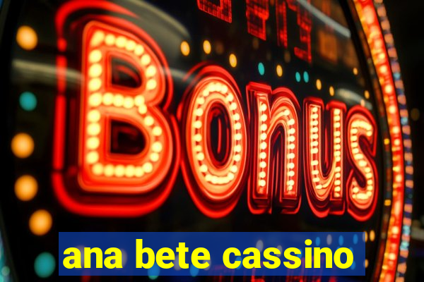 ana bete cassino