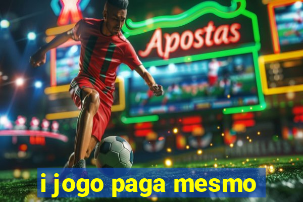 i jogo paga mesmo