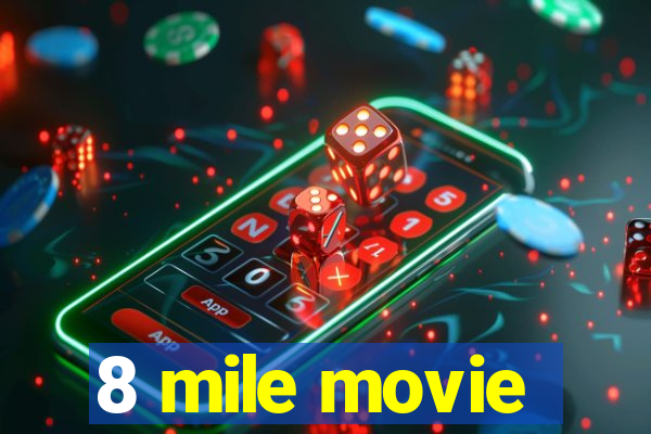 8 mile movie