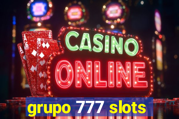 grupo 777 slots