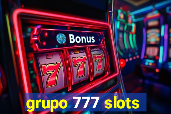 grupo 777 slots